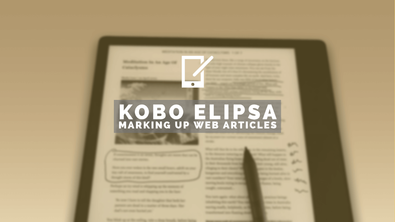 Kobo Elipsa: Marking up web articles and EPUBs 